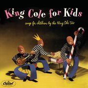 King Cole for kids : songs for children by the King Cole Trio cover image