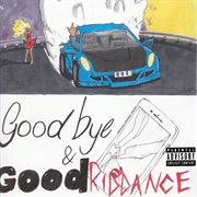 Goodbye & good riddance cover image