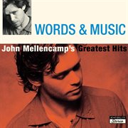 Words & music : John Mellencamp's greatest hits cover image