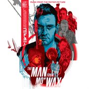 The man from mo' wax (original motion picture soundtrack). Original Motion Picture Soundtrack cover image