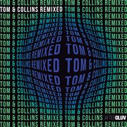 Tom & collins remixed cover image