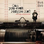 Can you ever forgive me? (original motion picture soundtrack). Original Motion Picture Soundtrack cover image