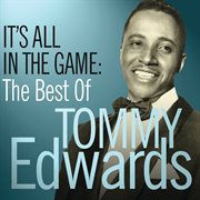 It's all in the game: the best of tommy edwards cover image