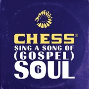Chess sing a song of (gospel) soul 6 cover image