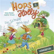Hops & Holly: Die Schule Geht Los! (Hörspiel) Hops & Holly: Die Schule Geht Los! (Hörspiel)