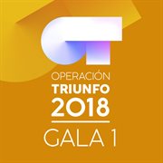 Ot gala 1 (operaci̤n triunfo 2018). Operaci̤n Triunfo 2018 cover image