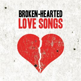 Broken-Hearted Love Songs Various Artists (2019) - hoopla