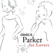 Charlie parker for lovers cover image
