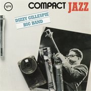 Compact jazz: dizzy gillespie big band cover image
