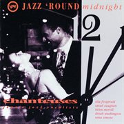 Jazz 'round midnight - chanteuses/ female jazz vocalists cover image