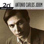 20th century masters: the millennium collection - the best of antonio carlos jobim cover image