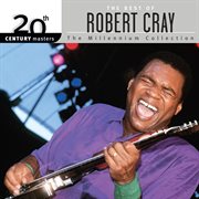 20th century masters: the millennium collection: best of robert cray cover image