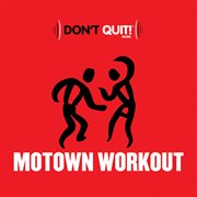 Don't quit music: motown workout cover image