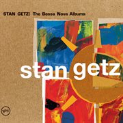 Stan getz: the bossa nova albums cover image