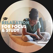 Relaxation for focus and study cover image