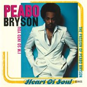 I'm so into you (the passion of peabo bryson) cover image