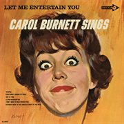 Let me entertain you: carol burnett sings cover image