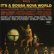 It's a bossa nova world: international hits in jazz samba arrangements cover image