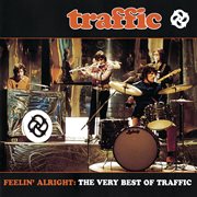 Feelin' alright: the very best of traffic cover image