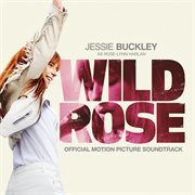 Wild rose (official motion picture soundtrack). Official Motion Picture Soundtrack cover image