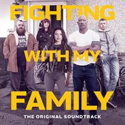 Fighting with my family (the original soundtrack). The Original Soundtrack cover image