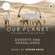 Deserts and grasslands (episode 5 / soundtrack from the netflix original series "our planet"). Episode 5 / Soundtrack From The Netflix Original Series "Our Planet" cover image
