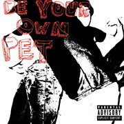 Be Your Own Pet cover image