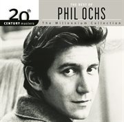 20th century masters: the millennium collection: best of phil ochs cover image