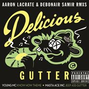 Delicious gutter (aaron lacrate & debonair samir rmxs) cover image