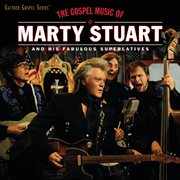 The gospel music of marty stuart (live) cover image