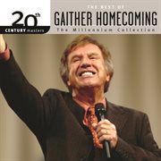 20th century masters - the millennium collection: the best of gaither homecoming (live) cover image