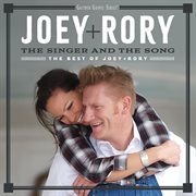 The singer and the song : the best of Joey + Rory cover image