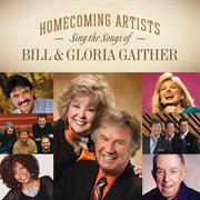 Homecoming artists sing the songs of bill & gloria gaither cover image