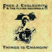 Things is changin' cover image