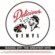 Waxing off: delicious vinyl's greatest hits cover image