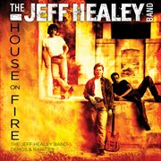 House on fire: the jeff healey band demos & rarities cover image