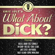 Eric idle's what about dick? cover image
