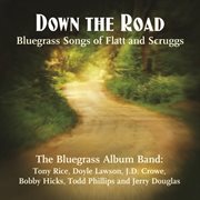 Down the road: songs of flatt and scruggs cover image