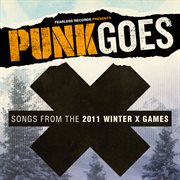 Punk goes x: songs from the 2011 winter x-games cover image