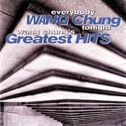 Everybody wang chung tonight... wang chung's greatest hits cover image
