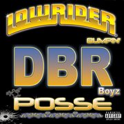 Lowrider bumpin'  dbr boyz posse cover image