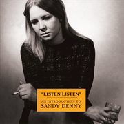 Listen, listen - an introduction to sandy denny cover image