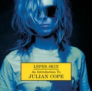 Leper skin - an introduction to julian cope 1986-92 cover image