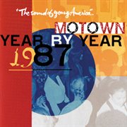 Motown year by year - the sound of young america 1987 cover image