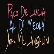Paco de lucia, al di meola, john mclaughlin cover image