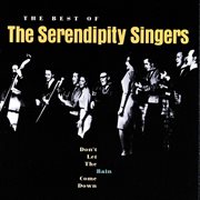 Don't let the rain come down: the best of the serendipity singers cover image