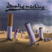 Damn the machine cover image