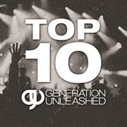 Top 10 generation unleashed cover image