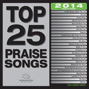Top 25 praise songs 2014 edition cover image