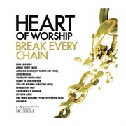 Heart of worship - break every chain cover image
